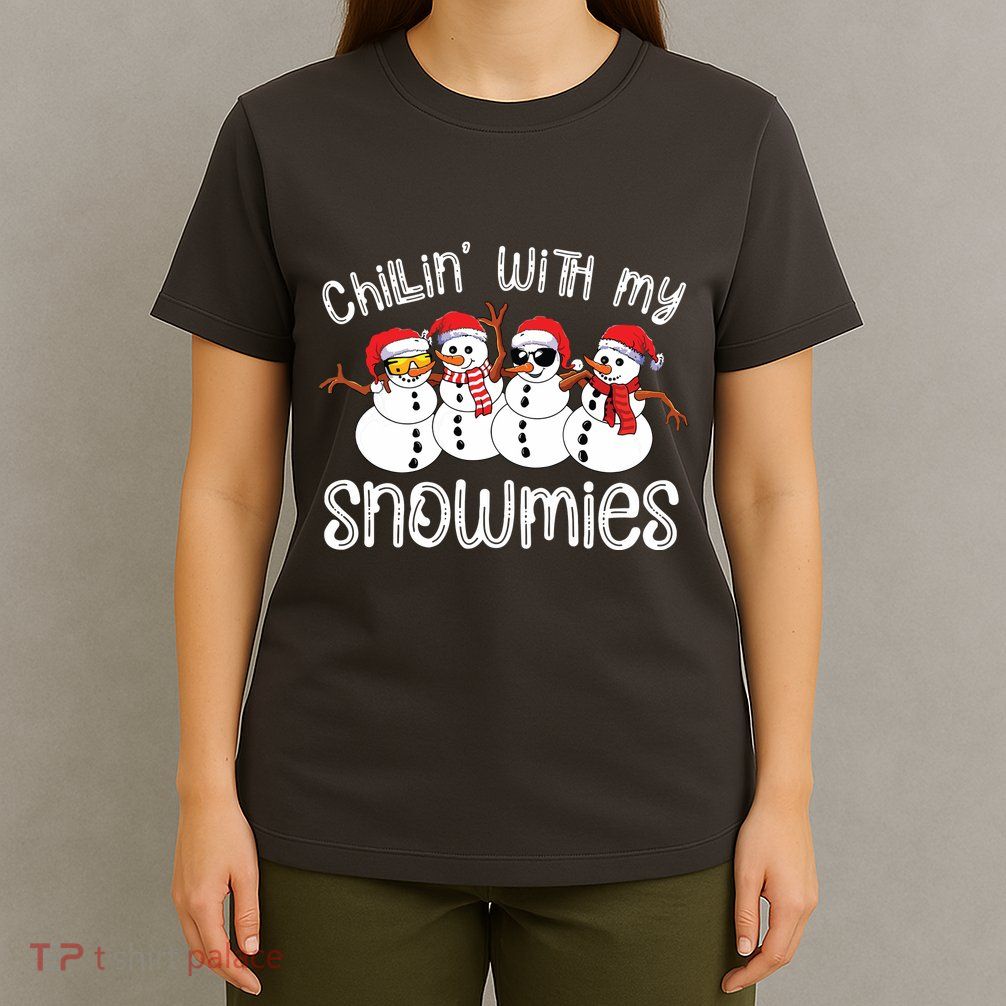 Snowman Christmas Chillin With My Snowmies Ugly Gift T-Shirt