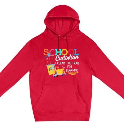 School Custodian Clear Trail Learning Janitor Appreciation Premium Pullover Hoodie