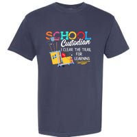 School Custodian Clear Trail Learning Janitor Appreciation Garment-Dyed Heavyweight T-Shirt