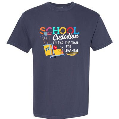 School Custodian Clear Trail Learning Janitor Appreciation Garment-Dyed Heavyweight T-Shirt