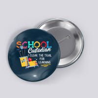 School Custodian Clear Trail Learning Janitor Appreciation Button