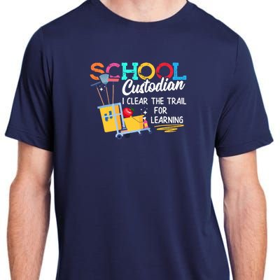 School Custodian Clear Trail Learning Janitor Appreciation Adult ChromaSoft Performance T-Shirt