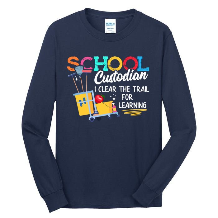 School Custodian Clear Trail Learning Janitor Appreciation Tall Long Sleeve T-Shirt