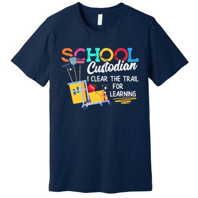 School Custodian Clear Trail Learning Janitor Appreciation Premium T-Shirt