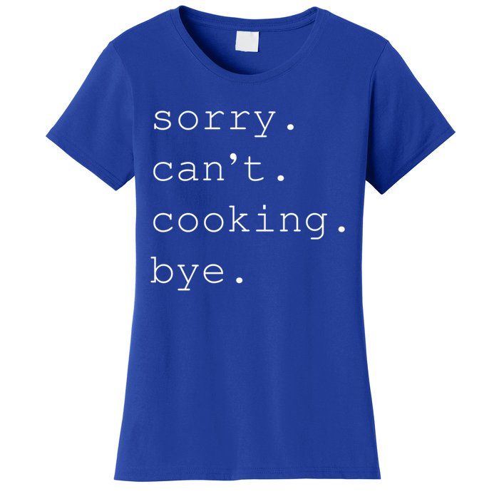 Sorry Cooking Can't Cute Cooking Mom Gift Women's T-Shirt