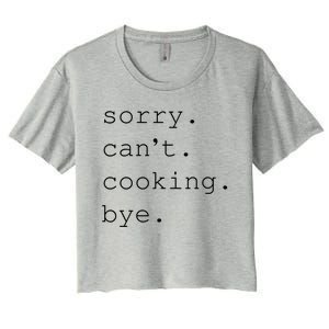 Sorry Cooking Can't Cute Cooking Mom Gift Women's Crop Top Tee