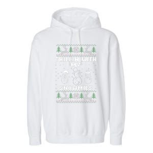 Snowman Christmas Chillin With My Snowmies Ugly Gift Family  Garment-Dyed Fleece Hoodie