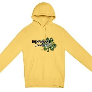 Shenanigans Coordinator Cute Gift Funny St Patricks Day Teacher Funny Gift Premium Pullover Hoodie