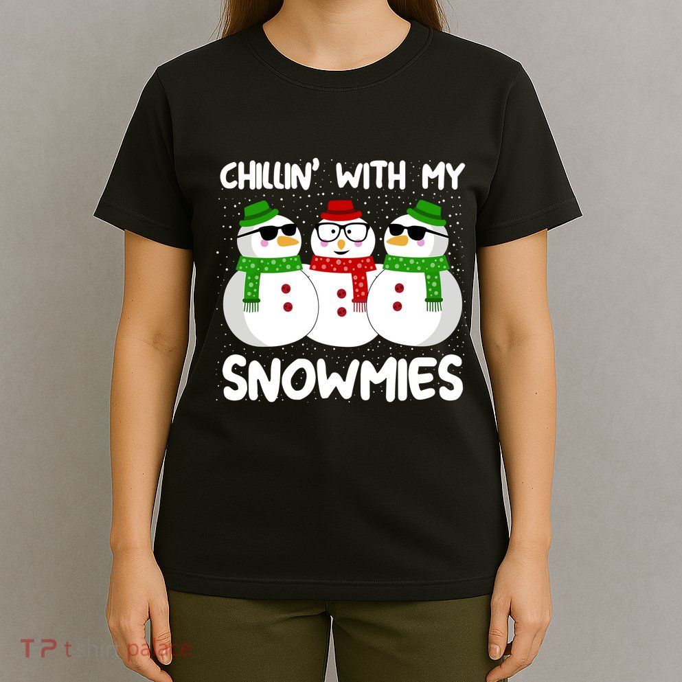 Snowman Christmas Chillin With My Snowmies Ugly Gift T-Shirt