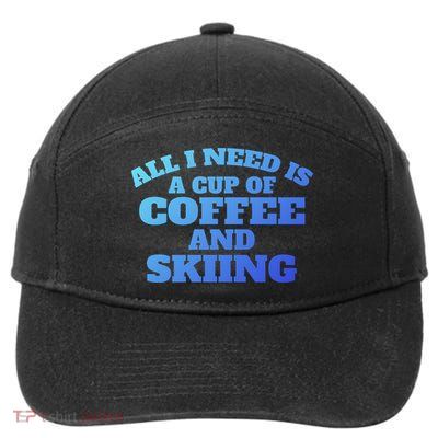 Skiers Coffee CrossCountry Skiing Coffee Skiing Cool Gift 7-Panel Snapback Hat