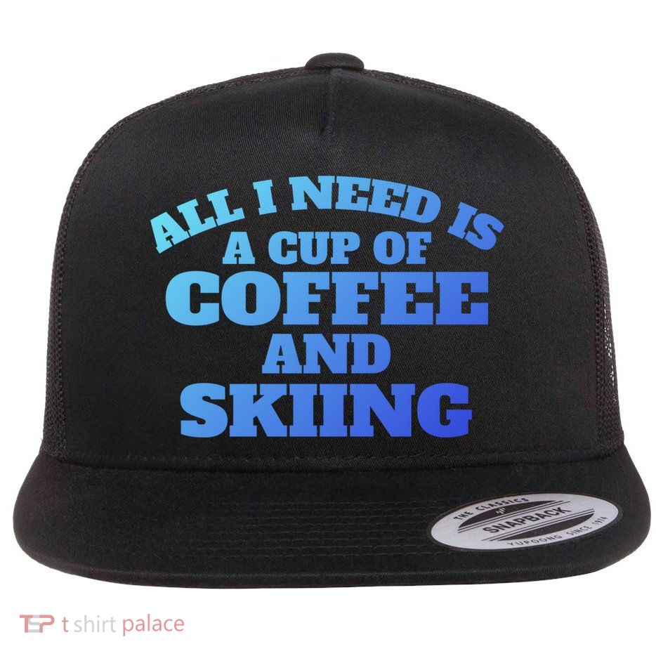 Skiers Coffee CrossCountry Skiing Coffee Skiing Cool Gift Flatbill Hat