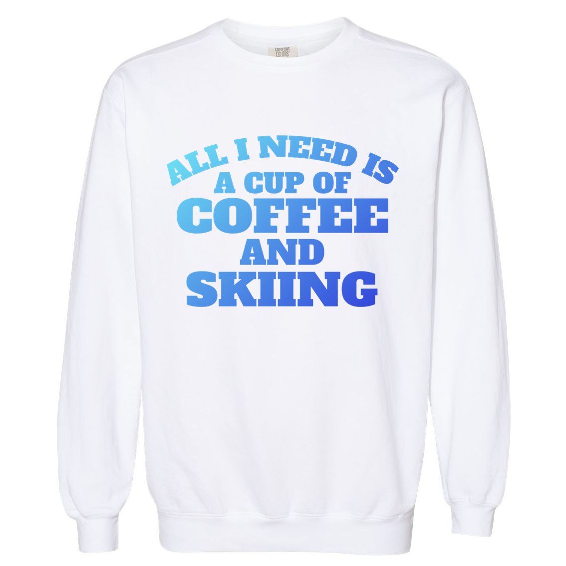 Skiers Coffee CrossCountry Skiing Coffee Skiing Cool Gift Garment-Dyed Sweatshirt