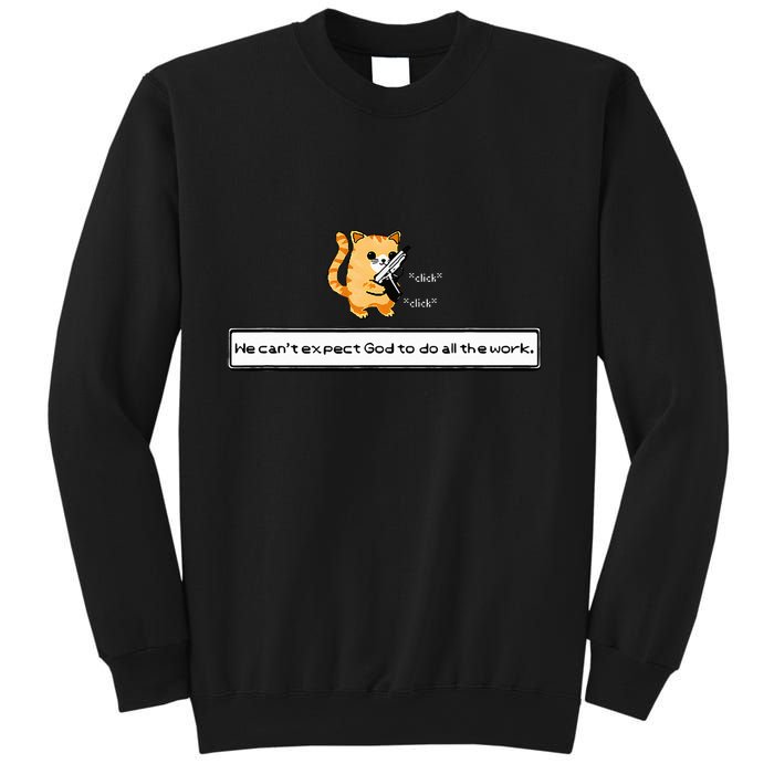Squirt Click Click We CanT Expect God To Do All The Work Sweatshirt