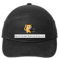 Squirt Click Click We CanT Expect God To Do All The Work 7-Panel Snapback Hat