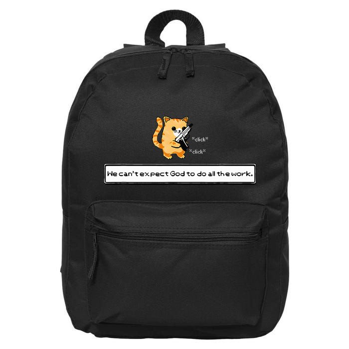 Squirt Click Click We CanT Expect God To Do All The Work 16 in Basic Backpack