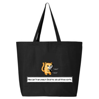Squirt Click Click We CanT Expect God To Do All The Work 25L Jumbo Tote