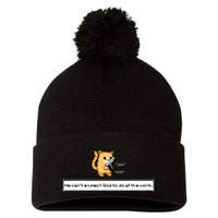 Squirt Click Click We CanT Expect God To Do All The Work Pom Pom 12in Knit Beanie