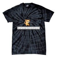 Squirt Click Click We CanT Expect God To Do All The Work Tie-Dye T-Shirt