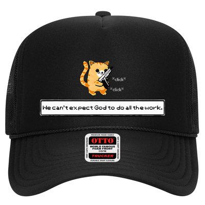 Squirt Click Click We CanT Expect God To Do All The Work Trucker Hat