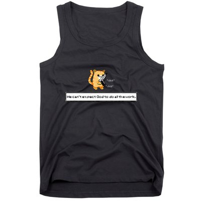 Squirt Click Click We CanT Expect God To Do All The Work Tank Top