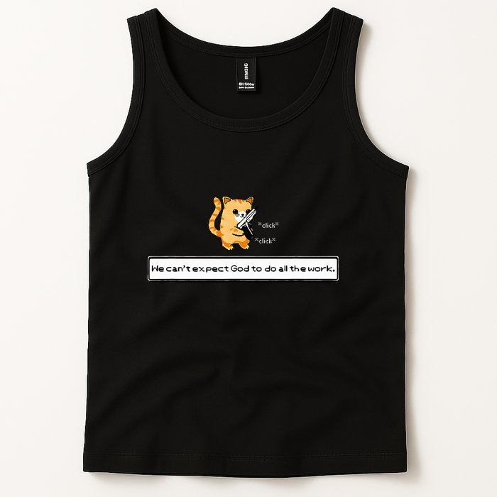 Squirt Click Click We CanT Expect God To Do All The Work Tank Top