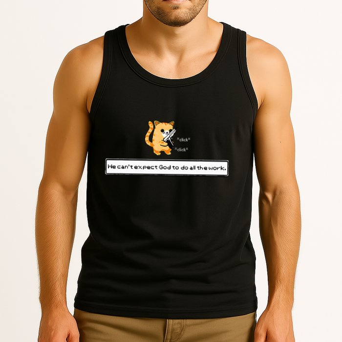 Squirt Click Click We CanT Expect God To Do All The Work Tank Top