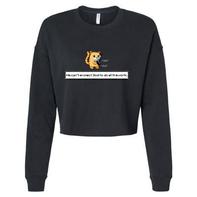 Squirt Click Click We CanT Expect God To Do All The Work Cropped Pullover Crew