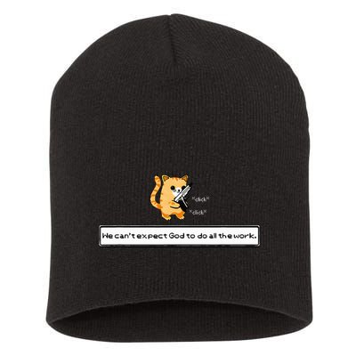 Squirt Click Click We CanT Expect God To Do All The Work Short Acrylic Beanie