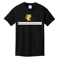 Squirt Click Click We CanT Expect God To Do All The Work Kids T-Shirt