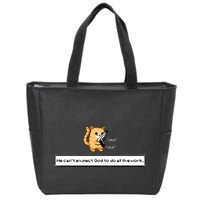 Squirt Click Click We CanT Expect God To Do All The Work Zip Tote Bag