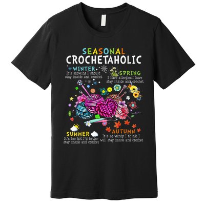 Seasonal Crochetaholic Crochet Crocheter Yarn Lover Premium T-Shirt