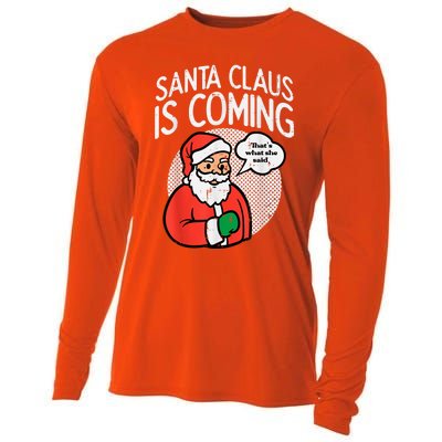 Santa Claus Coming She Said Funny Christmas Xmas Humor Cooling Performance Long Sleeve Crew