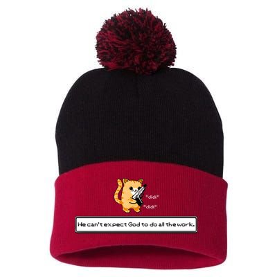 Squirt Click Click We Cant Expect God To Do All The Work Pom Pom 12in Knit Beanie