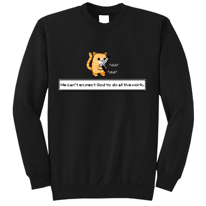 Squirt Click Click We Cant Expect God To Do All The Work Sweatshirt