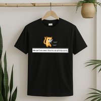 Squirt Click Click We Cant Expect God To Do All The Work T-Shirt