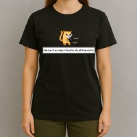 Squirt Click Click We Cant Expect God To Do All The Work T-Shirt