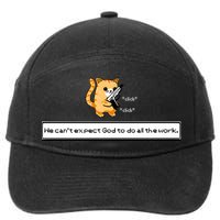 Squirt Click Click We Cant Expect God To Do All The Work 7-Panel Snapback Hat