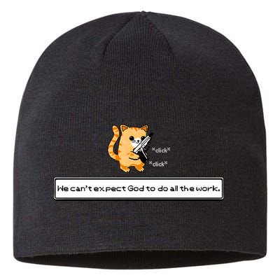 Squirt Click Click We Cant Expect God To Do All The Work Sustainable Beanie