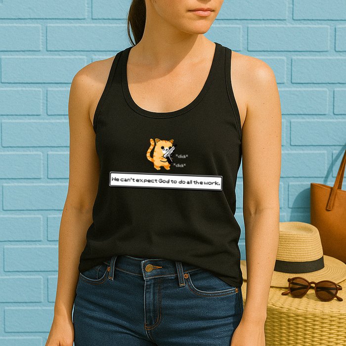 Squirt Click Click We Cant Expect God To Do All The Work Womens Tank Top