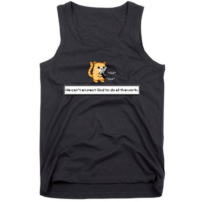 Squirt Click Click We Cant Expect God To Do All The Work Tank Top