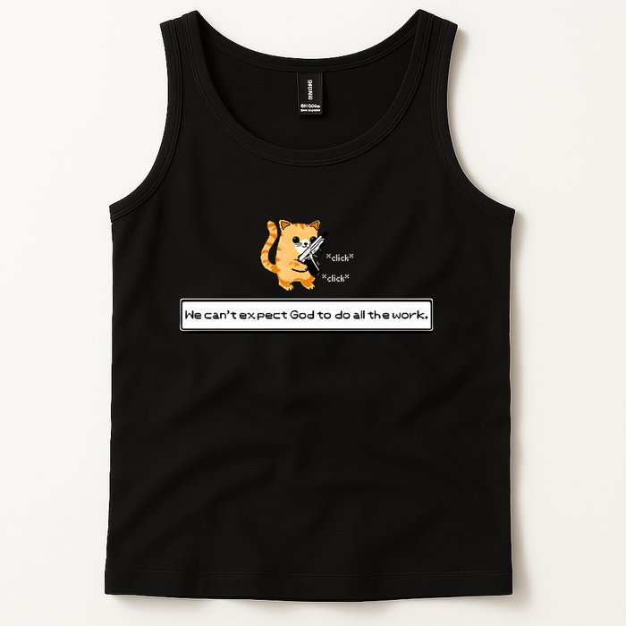 Squirt Click Click We Cant Expect God To Do All The Work Tank Top