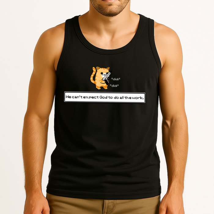 Squirt Click Click We Cant Expect God To Do All The Work Tank Top