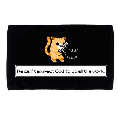 Squirt Click Click We Cant Expect God To Do All The Work Microfiber Hand Towel