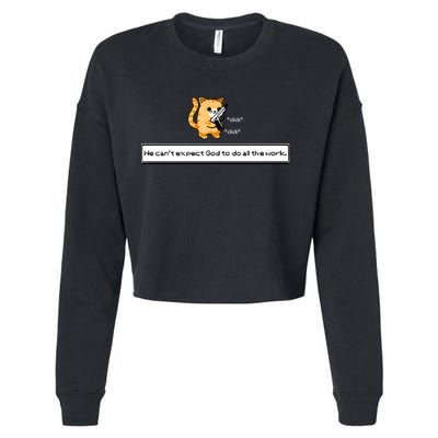 Squirt Click Click We Cant Expect God To Do All The Work Cropped Pullover Crew