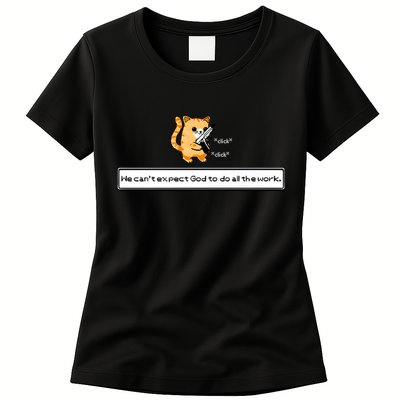 Squirt Click Click We Cant Expect God To Do All The Work Womens T-Shirt