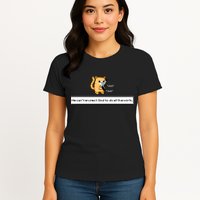 Squirt Click Click We Cant Expect God To Do All The Work Womens T-Shirt