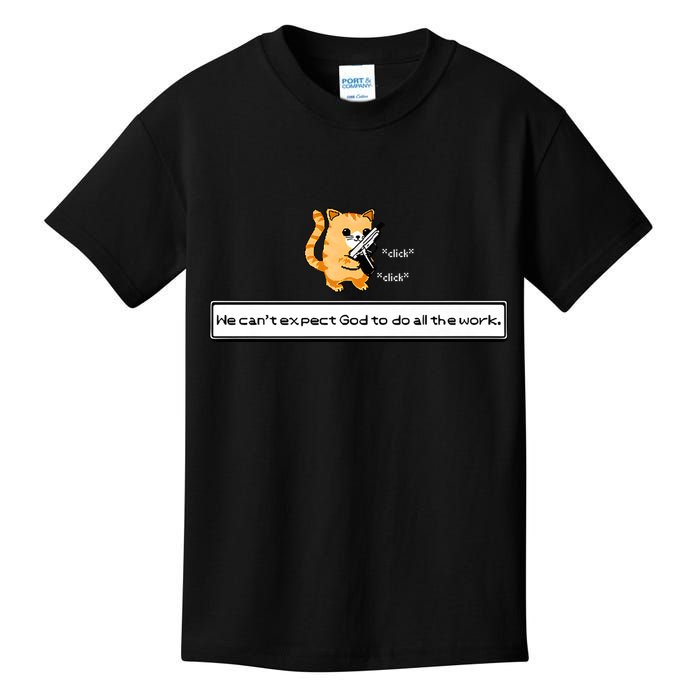 Squirt Click Click We Cant Expect God To Do All The Work Kids T-Shirt