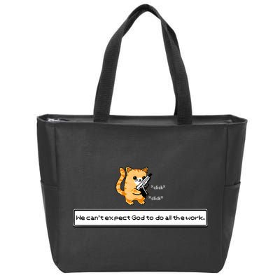 Squirt Click Click We Cant Expect God To Do All The Work Zip Tote Bag