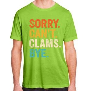 Sorry CanT Clams Bye Funny Clam Digging Gift Adult ChromaSoft Performance T-Shirt