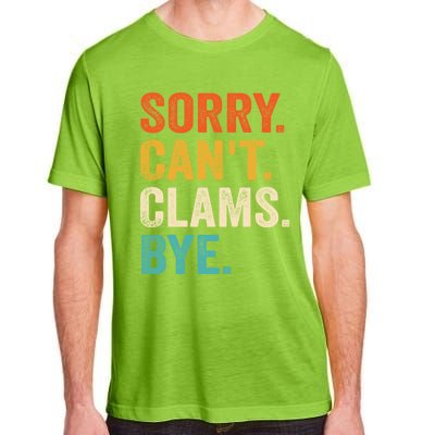 Sorry CanT Clams Bye Funny Clam Digging Gift Adult ChromaSoft Performance T-Shirt